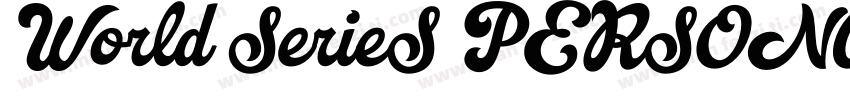 World SerieS PERSONAL USE ONLY PERS字体转换